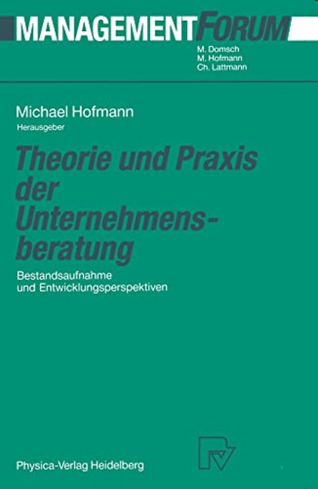 Theorie und Praxis der Unternehmensberatung