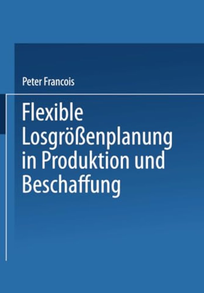 Flexible Losgrößenplanung in Produktion und Beschaffung