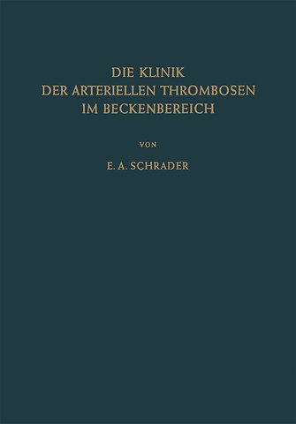 Die Klinik der Arteriellen Thrombosen im Beckenbereich