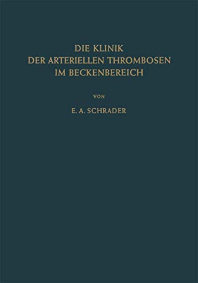 Die Klinik der Arteriellen Thrombosen im Beckenbereich