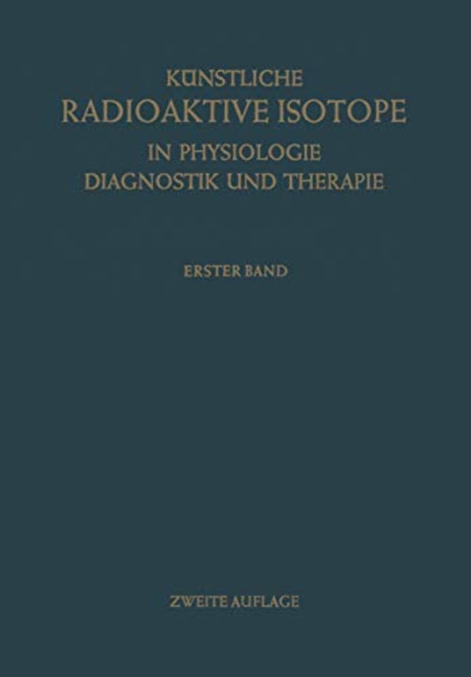 Künstliche Radioaktive Isotope in Physiologie Diagnostik und Therapie/Radioactive Isotopes in Physiology Diagnostics and Therapy