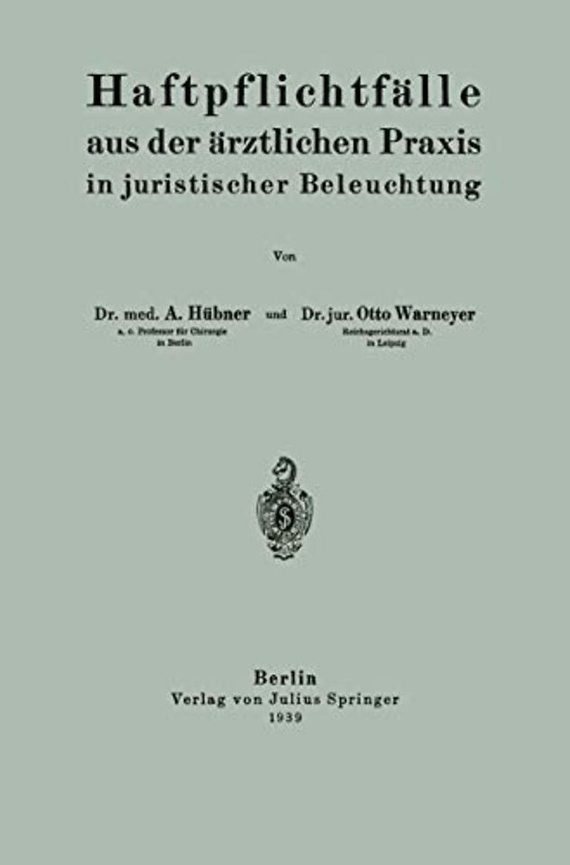 Haftpflichtfälle aus der ärztlichen Praxis in juristischer Beleuchtung