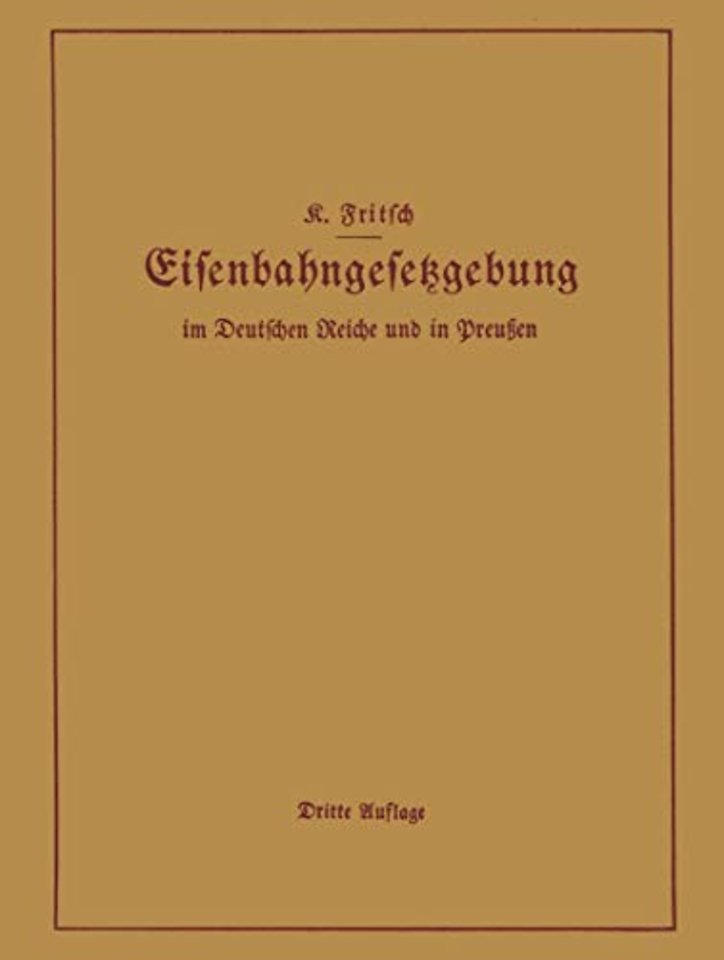Handbuch der Eisenbahngesetzgebung im Deutschen Reiche und in Preußen