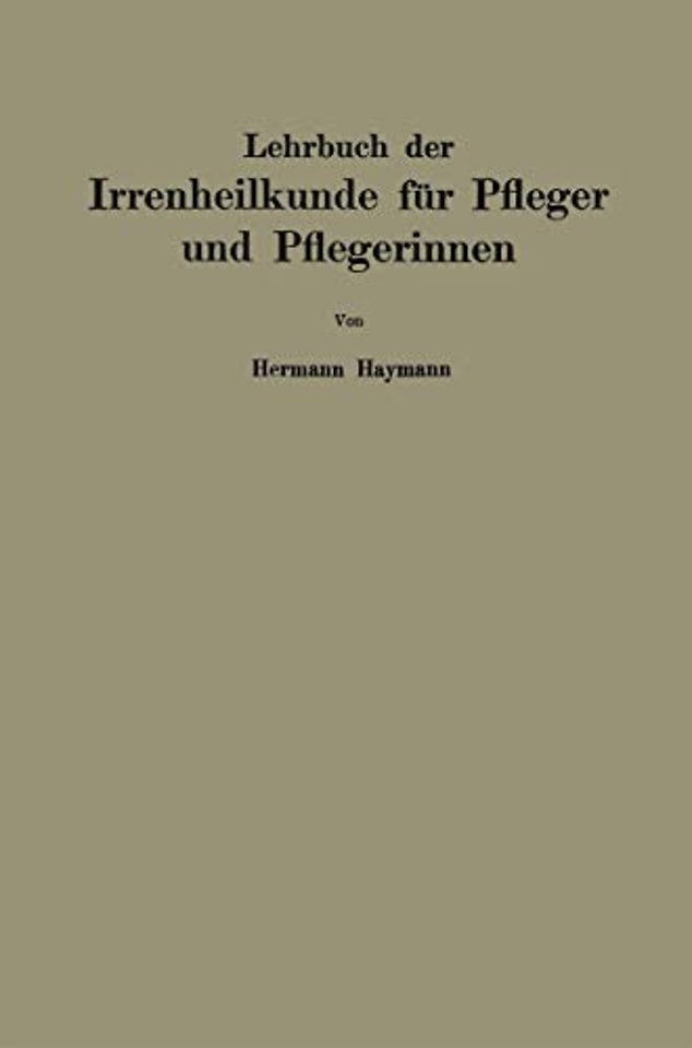 Lehrbuch der Irrenheilkunde für Pfleger und Pflegerinnen