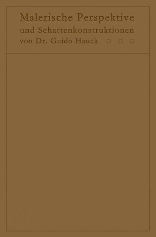 Lehrbuch der malerischen Perspektive mit Einschluß der Schattenkonstruktionen
