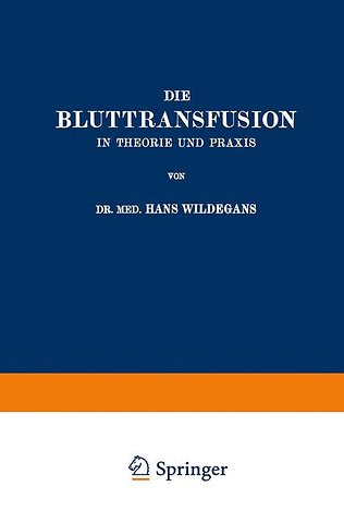 Die Bluttransfusion in Theorie und Praxis