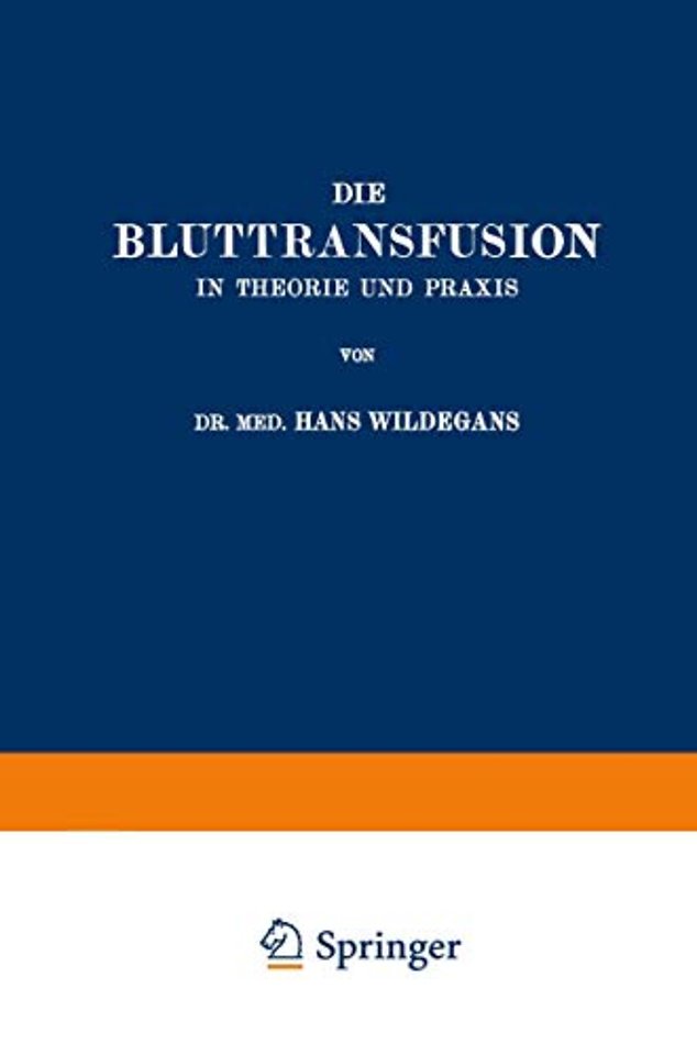 Die Bluttransfusion in Theorie und Praxis