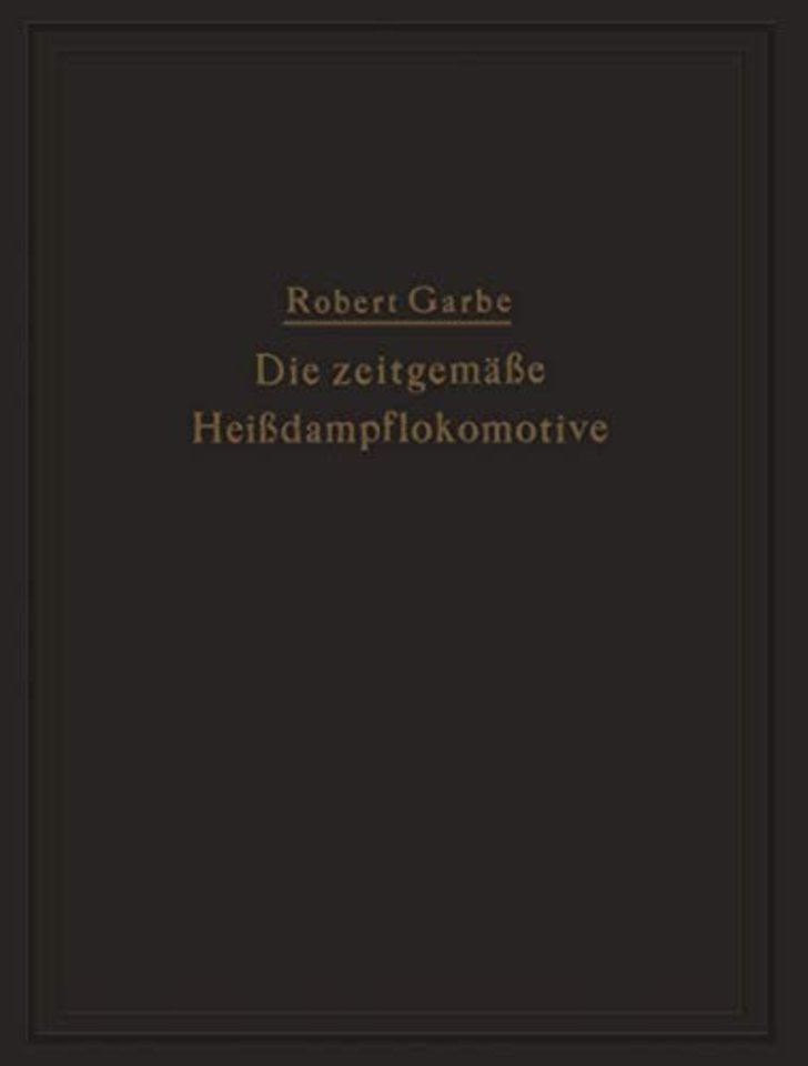 Die zeitgemäße Heißdampflokomotive