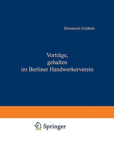 Vorträge, gehalten im Berliner Handwerkerverein