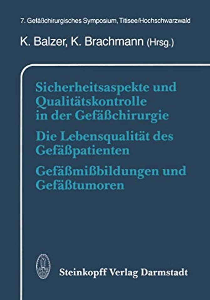 Sicherheitsaspekte und Qualitätskontrolle in der Gefäßchirurgie Die Lebensqualität des Gefäßpatienten Gefäßmißbildungen und Gefäßtumoren