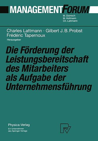 Die Förderung der Leistungsbereitschaft des Mitarbeiters als Aufgabe der Unternehmensführung