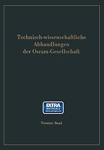 Technisch-Wissenschaftliche Abhandlungen Der Osram-Gesellschaft