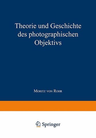 Theorie und Geschichte des Photographischen Objektivs