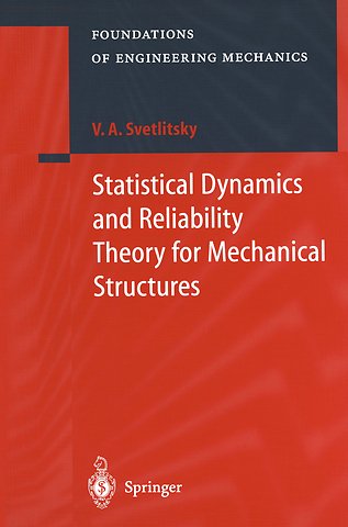 Statistical Dynamics and Reliability Theory for Mechanical Structures