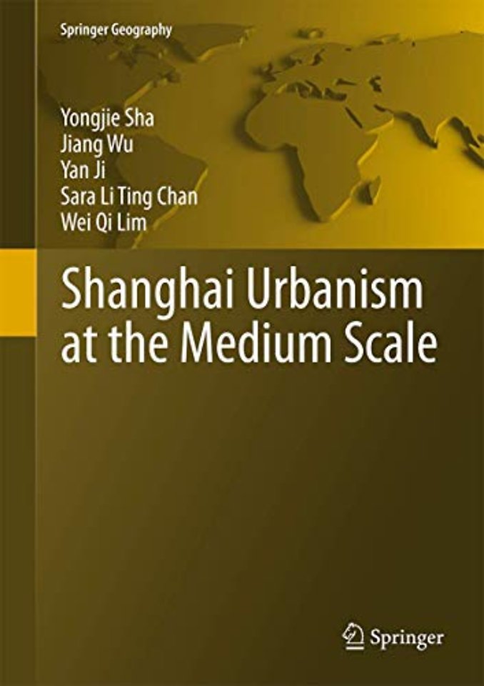 Shanghai Urbanism at the Medium Scale