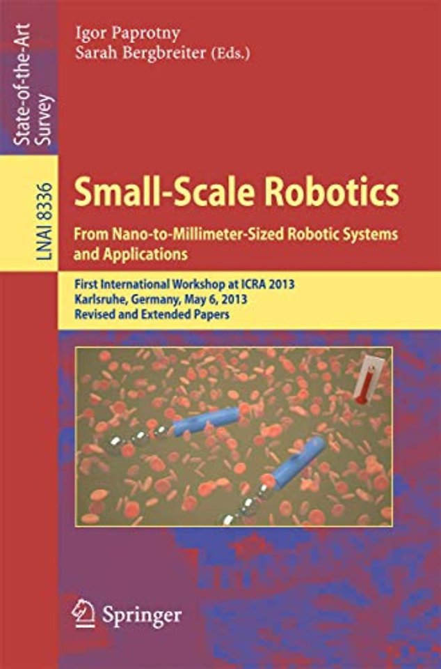 Small-Scale Robotics From Nano-to-Millimeter-Sized Robotic Systems and Applications