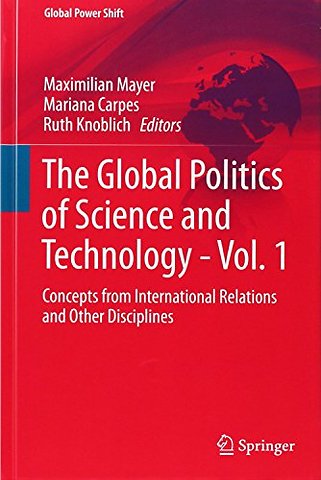 The Global Politics of Science and Technology