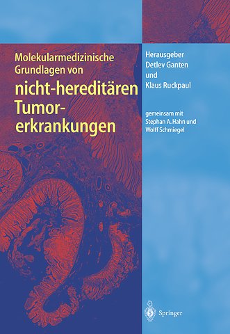 Molekularmedizinische Grundlagen von nicht-hereditären Tumorerkrankungen