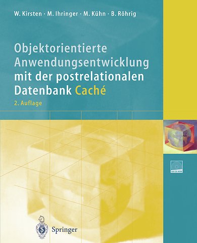 Objektorientierte Anwendungsentwicklung mit der postrelationalen Datenbank Caché