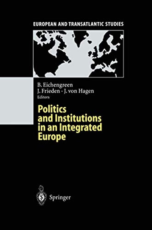 Politics and Institutions in an Integrated Europe