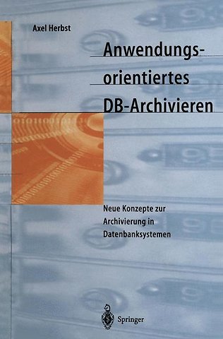 Anwendungsorientiertes DB-Archivieren