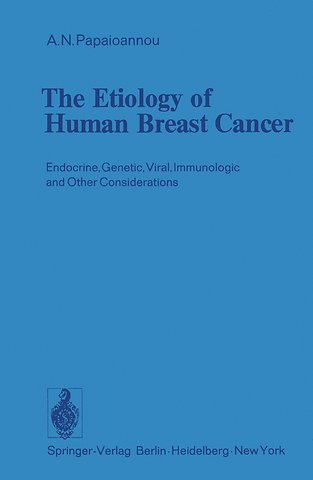 The Etiology of Human Breast Cancer