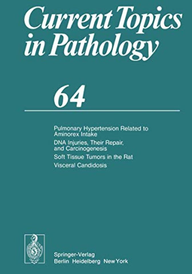 Pulmonary Hypertension Related to Aminorex Intake DNA Injuries, Their Repair, and Carcinogenesis Soft Tissue Tumors in the Rat Visceral Candidosis