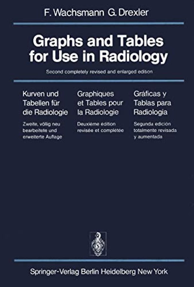 Graphs and Tables for Use in Radiology / Kurven und Tabellen für die Radiologie / Graphiques et Tables pour la Radiologie / Gráficas y Tablas para Radiología