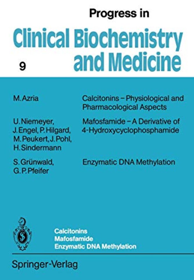 Calcitonins — Physiological and Pharmacological Aspects. Mafosfamide — A Derivative of 4-Hydroxycyclophosphamide. Enzymatic DNA Methylation