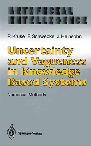 Uncertainty and Vagueness in Knowledge Based Systems