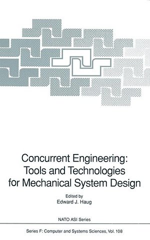 Concurrent Engineering: Tools and Technologies for Mechanical System Design