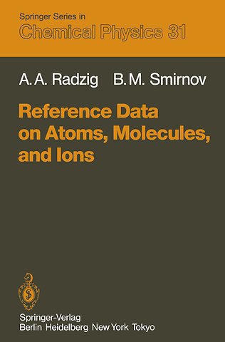 Reference Data on Atoms, Molecules, and Ions