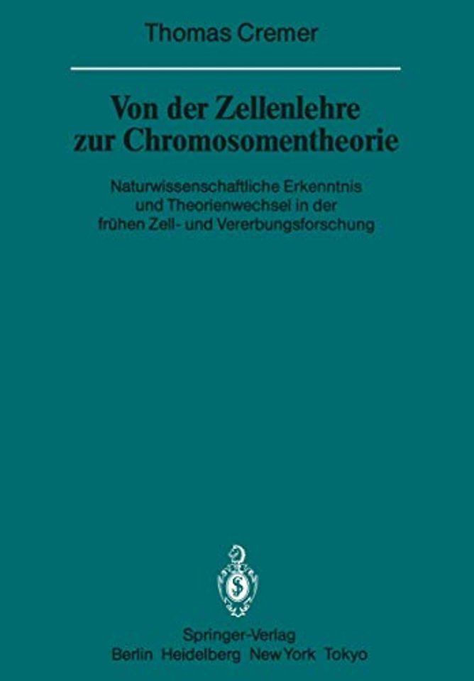 Von der Zellenlehre zur Chromosomentheorie