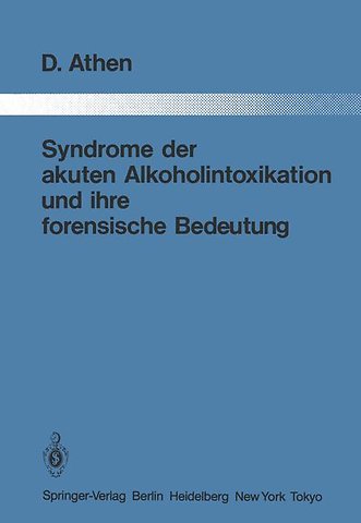 Syndrome der akuten Alkoholintoxikation und ihre forensische Bedeutung