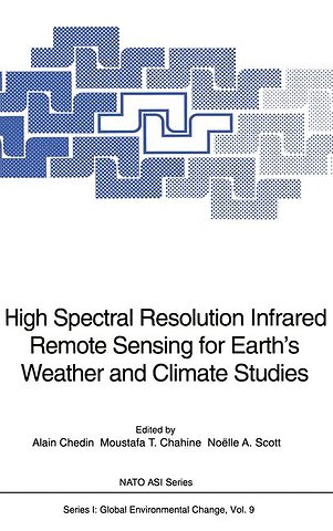 High Spectral Resolution Infrared Remote Sensing for Earth’s Weather and Climate Studies