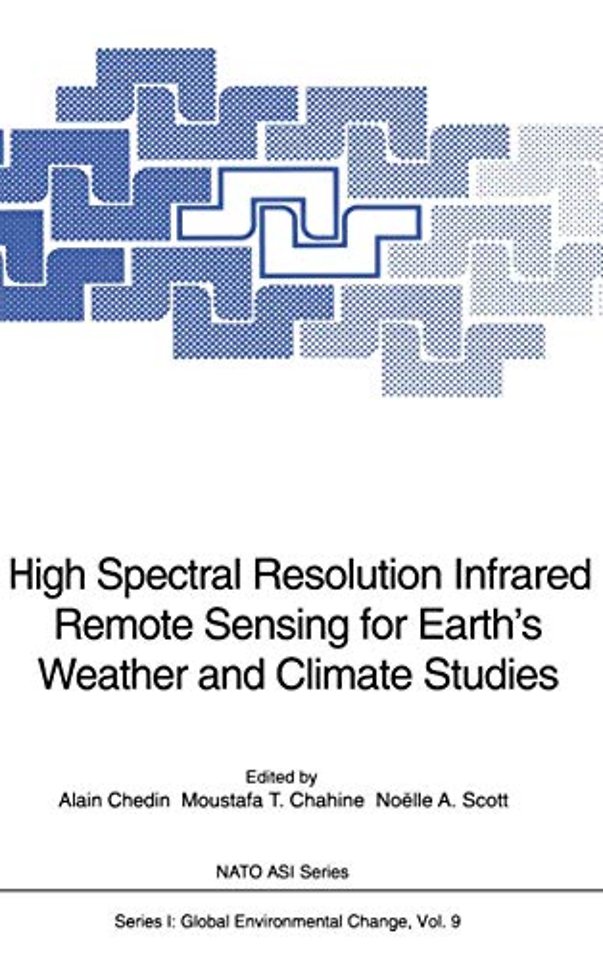 High Spectral Resolution Infrared Remote Sensing for Earth’s Weather and Climate Studies
