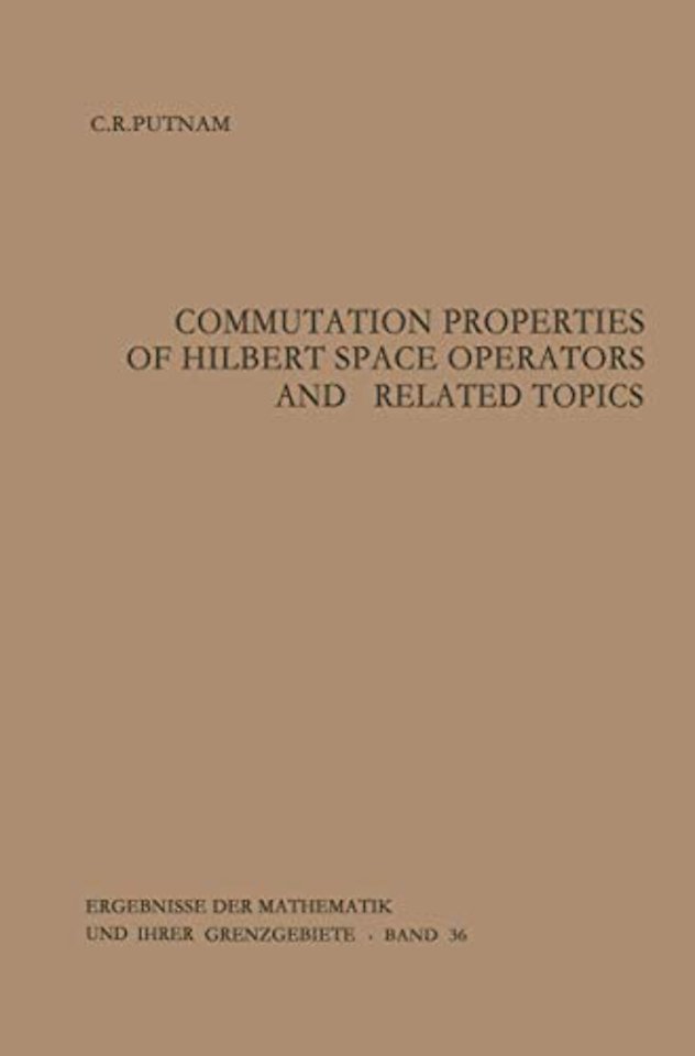 Commutation Properties of Hilbert Space Operators and Related Topics