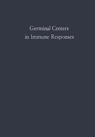 Germinal Centers in Immune Responses