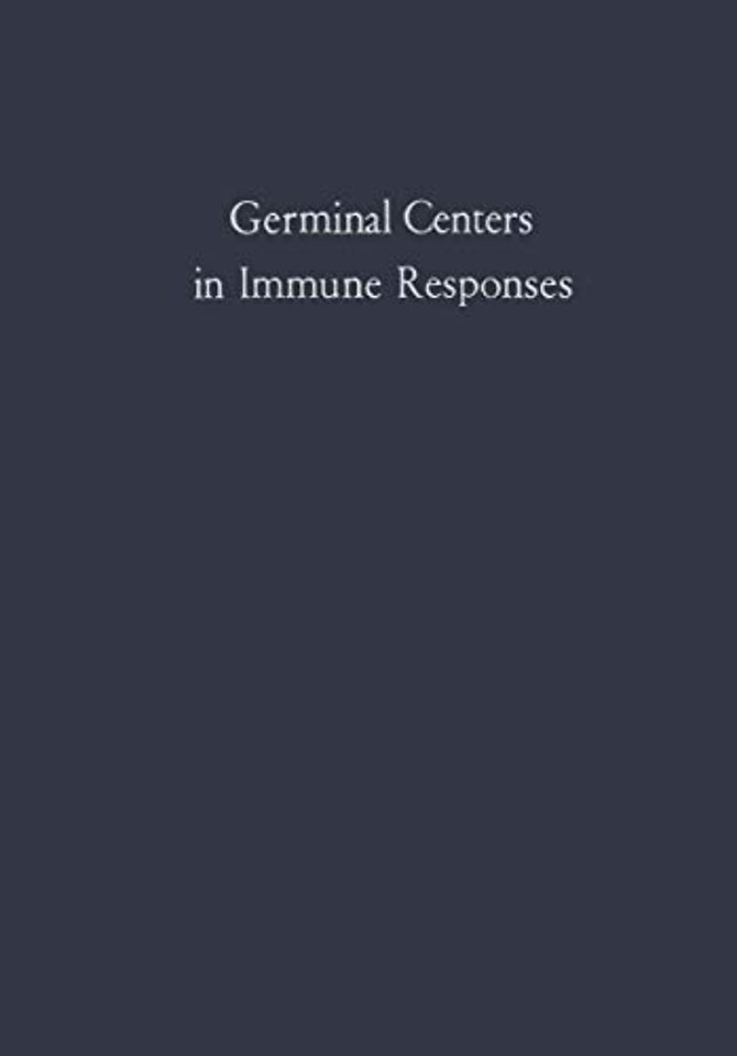 Germinal Centers in Immune Responses