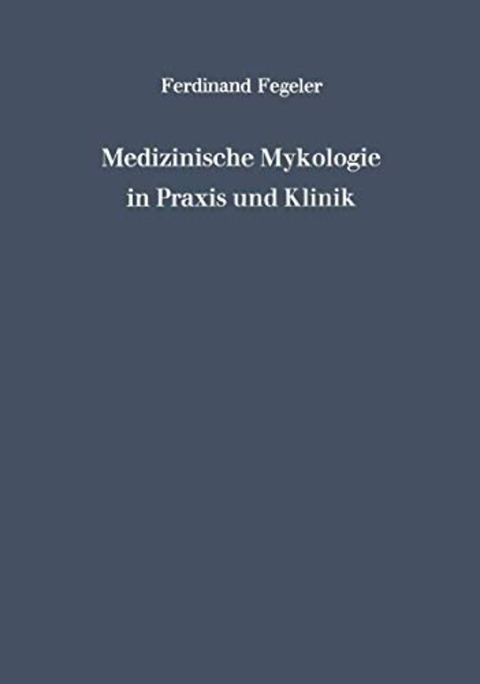 Medizinische Mykologie in Praxis und Klinik
