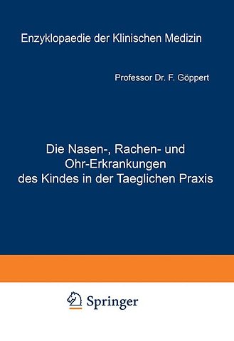 Die Nasen-, Rachen- und Ohr-Erkrankungen des Kindes in der Taeglichen Praxis