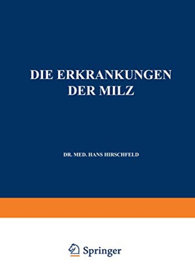 Die Erkrankungen der Milz. Die Hepato-Lienalen Erkrankungen. Die Operationen an der Milz bei den Hepato-Lien Alen Erkrankungen