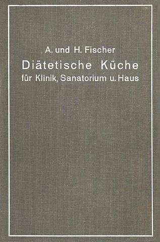Diätetische Küche für Klinik, Sanatorium und Haus