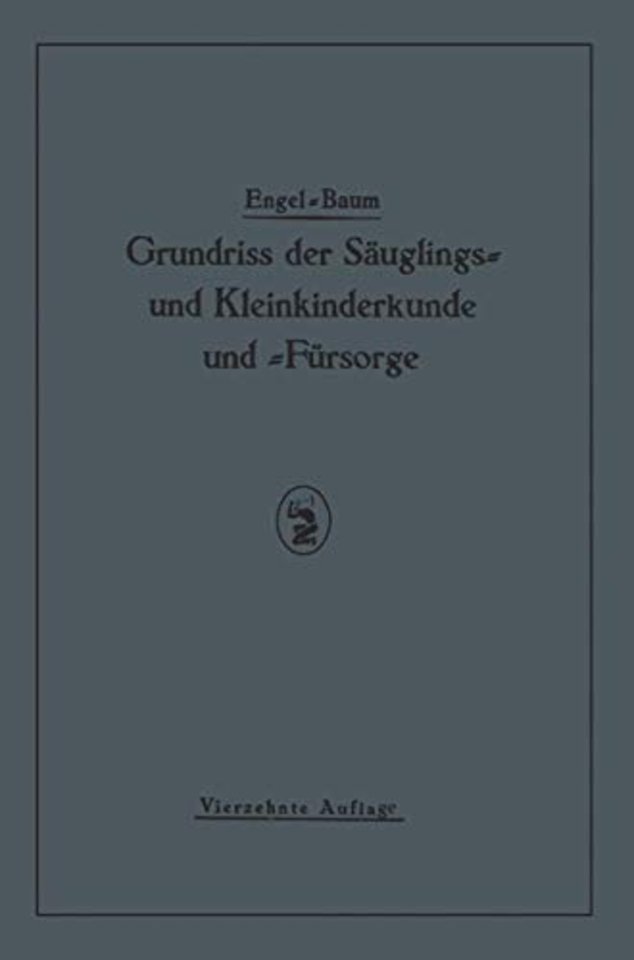 Grundriss der Säuglings≈ und Kleinkinderkunde