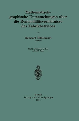 Mathematisch-graphische Untersuchungen über die Rentabilitätsverhältnisse des Fabrikbetriebes