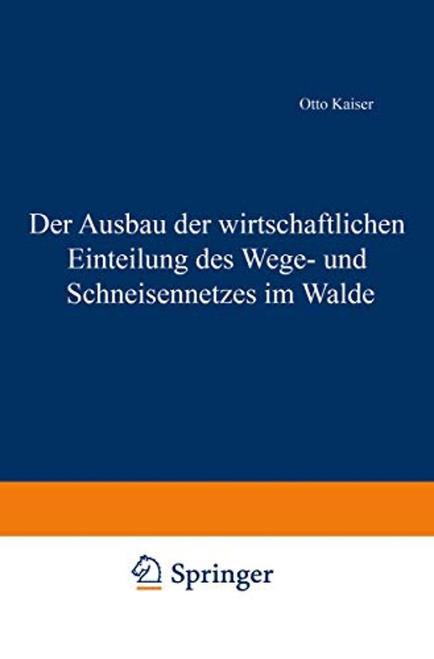 Der Ausbau der wirtschaftlichen Einteilung des Wege- und Schneisennetzes im Walde
