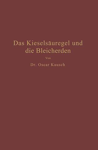 Das Kieselsäuregel und die Bleicherden