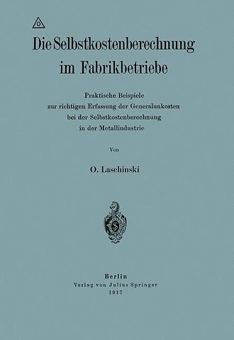 Die Selbstkostenberechnung im Fabrikbetriebe