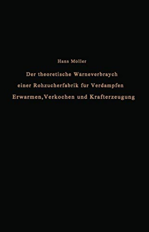 Der theoretische Wärmeverbrauch einer Rohzuckerfabrik für Verdampfen, Erwärmen, Verkochen und Krafterzeugung
