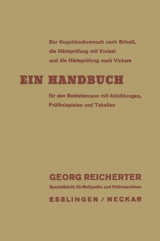 Der Kugeldruckversuch nach Brinell, die Härteprüfung mit Vorlast und die Härteprüfung nach Vickers